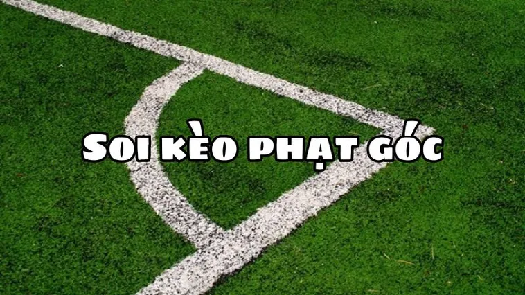 Cách Phân Tích Kèo Phạt Góc Bóng Đá Mang Lại Độ Chính Xác Cao