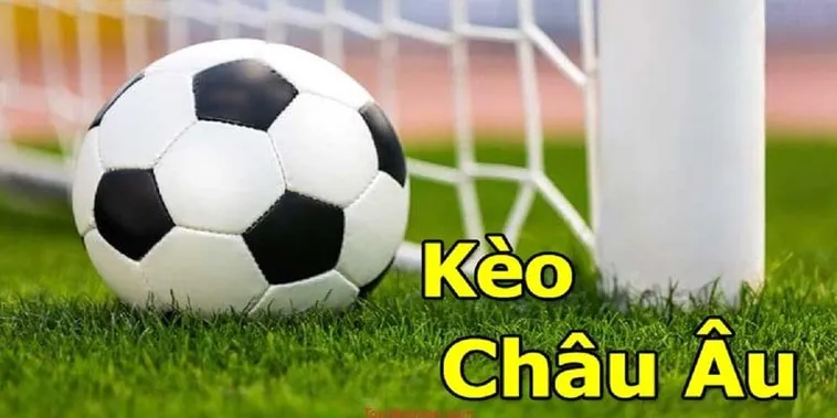 Kiến Thức Chuyên Sâu Về Kèo Châu Âu Trong Các Trận Đấu Bóng Đá