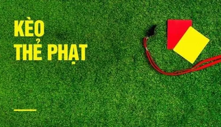 Kèo thẻ phạt cập nhật số lượng thẻ vàng và thẻ đỏ trong trận đấu.