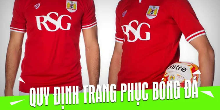 Tìm Hiểu Quy Định Về Trang Phục Bóng Đá Theo Tiêu Chuẩn FIFA